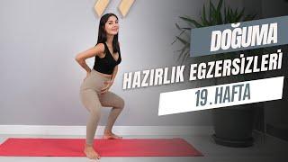 DOĞUMA HAZIRLIK EGZERSİZLERİ 19.HAFTA