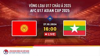  LIVE: KYRGYZSTAN - MYANMAR | 27.10.2024 | AFC U17 ASIAN CUP 2025 - GROUP I