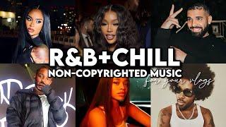 FREE R&B NON-COPYRIGHT MUSIC PLAYLIST use for vlogs | kehlani, jhene aiko, drake + more !!