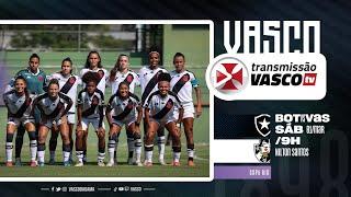 AO VIVO - BOTAFOGO X VASCO | COPA RIO FEMININA 2025 | VASCOTV