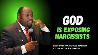 God is Exposing Narcissists||#MylesMunroe, #Motivation, #SpiritualJourney, #ToxicRelationships