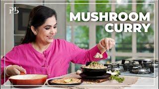 Mushroom Curry I Mushroom Recipes I I मशरूम करी I Pankaj Bhadouria
