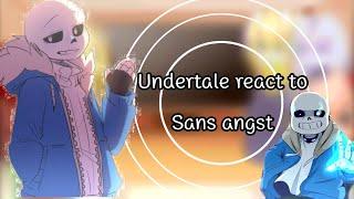 Undertale react to Sans Angst...//Part1/2//Lucky_Start°