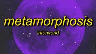 INTERWORLD - METAMORPHOSIS (sped up)