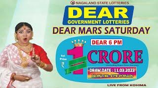 DEAR MARS SATURDAY WEEKLY DRAW TIME 6 PM ONWARDS DRAW DATE 11.03.2023 LIVE FROM KOHIMA