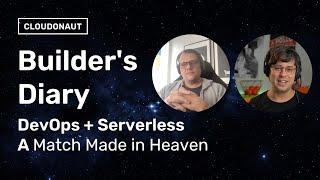 Serverless and DevOps a match made in heaven | Builder's Diary Vol. 006