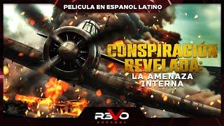 CONSPIRACIÓN REVELADA: LA AMENAZA INTERNA | HD ACCIÓN | PELICULA COMPLETA EN ESPANOL