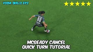 *INSANE QUICK TURN* MCGEADY CANCEL TUTORIAL EA FC