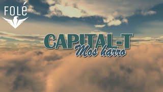 Capital T - Mos Harro (Official Lyrics HD)