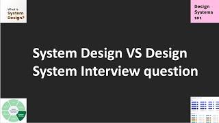 System Design VS Design System Interview question. #systemdesign , #designsystem, #beginners