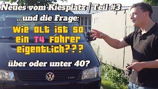 fredS | Kiesplatzgeschichten #3 | „In welchem Alter fährt man eigentlich VW T4“ Stimmt ab!