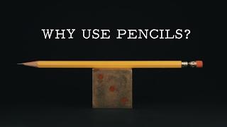 Why Use Pencils? - W&G