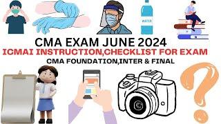 ICMAI New Instructions,Checklist For CMA Foundation,Inter & Final June 2024 Exams | ICMAI Exam June