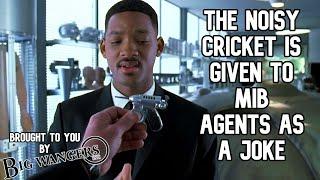 The Noisy Cricket Is Given to MIB Agents as a Joke