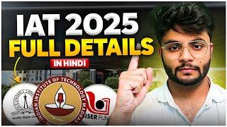 All About IAT 2025  | Eligibility, Cut-Off, Syllabus, Fees, Scholarship, Placement