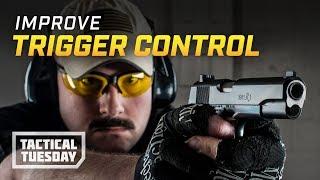 How To Improve Trigger Control - Tactical Tuesday