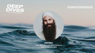 DEEP DIVES: Guided Breathwork Journey with Jai Dev Singh