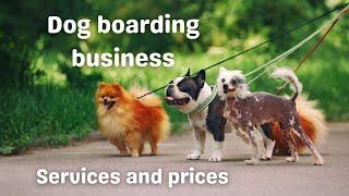 How to start a dog boarding business from home part four: Services and prices
