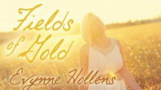 Fields of Gold - Evynne Hollens