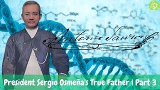 President Sergio Osmeña's True Father | Part 3: Antonio Sanson