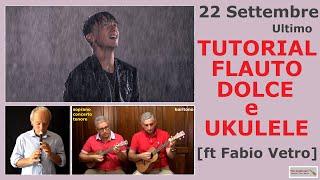 22 Settembre (Ultimo) - TUTORIAL FLAUTO DOLCE E UKULELE [ft Fabio Vetro]