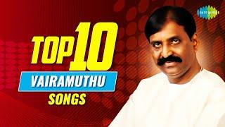 Top 10 Songs of Vairamuthu | Enna Solla Pogirai | Kadhal Sadugudu | Kaattrae En Vaasal