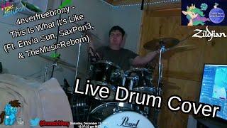 4everfreebrony - This Is What It's Like (Ft. Envia Sun, SaxPon3, & TheMusicReborn) - Live Drum Cover