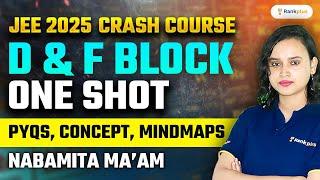 D & F Block One Shot | Concepts + PYQs + Mindmaps | JEE Main 2025 Crash Course | Nabamita Ma'am