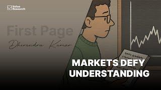 Markets Defy Understanding: Why Embracing Uncertainty Could Save Your Investments | Value Research