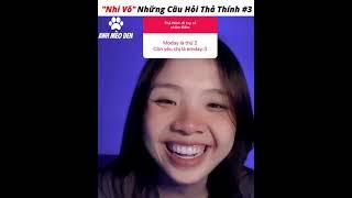 Nhi Võ - Những Câu Hỏi Thả Thính Xàm - Phần 3