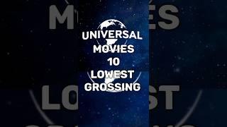 10 LOWEST GROSSING MOVIE OF UNIVERSAL PICTURES