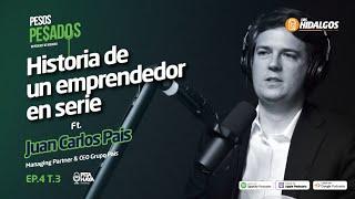 Ep.4 T.3 - Historia de un Emprendedor en Serie Ft. Juan Carlos Pais