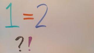 Proof that 1 = 2.