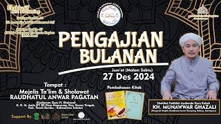 [LIVE] PENGAJIAN BULANAN (27/12/2024) | KH. MUNAWWAR GHAZALI | MRA PAGATAN