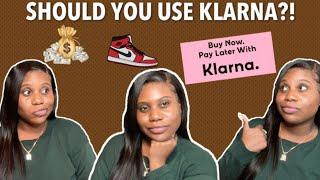 SHOULD YOU USE KLARNA?! | KLARNA REVIEW