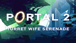 PORTAL 2 "Turret Wife Serenade" ~ Cinematic Medley Remix w/Vandoorea