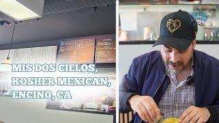 Tripping Kosher: Mis Dos Cielos, Encino, CA