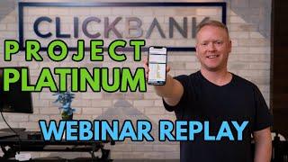 Project Platinum Review Webinar Replay Bonus - How Do People Make So Much Money On ClickBank?