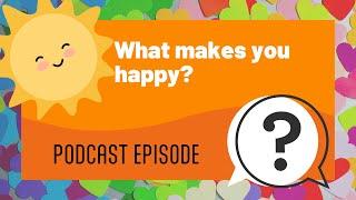 But Why Kids |  What makes you happy? | Full Podcast Episode