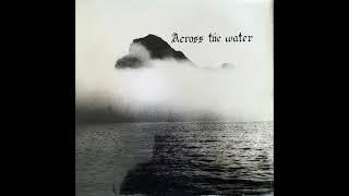 Across The Water – Across The Water Rock, Folk, World, & Country ,Psychedelic Rock 1975