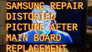 Samsung Solarized Distorted Picture after Main Mother Board Replacement TV Repair LNT5265