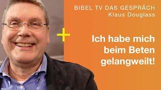 Reden mit Gott - 50 Gebetsformen im Test | Talk mit Klaus Douglass | Bibel TV das Gespräch