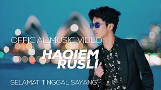 Haqiem Rusli - Selamat Tinggal Sayang ( Official Music Video )