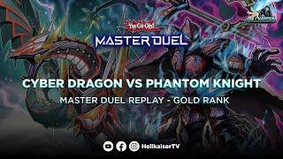 Yu-Gi-Oh! Master Duel - Replay - Gold Rank - Cyber Dragon VS Phantom Knight