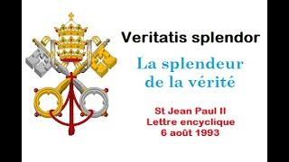 Veritatis Splendor, "La splendeur de la vérité", lettre encyclique de St Jean Paul II (audio entier)