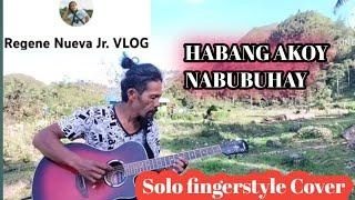 HABANG AKOY NABUBUHAY | solo fingerstyle Cover Regene Nueva Sr. #pride of barangay hinakpan