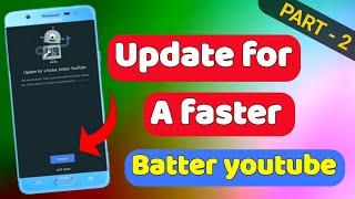 Update for a faster better Youtube | How to fix update for faster better Youtube