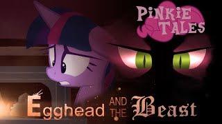 Pinkie Tales: Egghead and the Beast