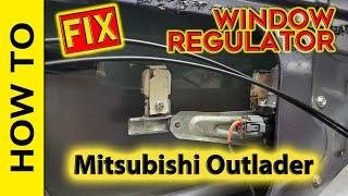 Easiest Way To Fix Window Regulator on Mitsubishi Outlander 2010