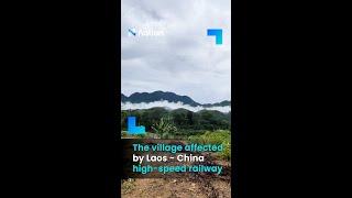 The village affected by Laos - China high-speed railway
